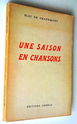 Une saison en chansons, précédée de Chardons à Foulon et d'un premier poème