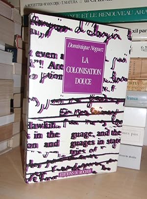 Imagen del vendedor de LA COLONISATION DOUCE : Feu La Langue Franaise ? Carnets 1978-1990 a la venta por Planet'book