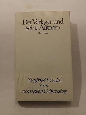 Bild des Verkufers fr Der Verleger und seine Autoren/ Siegfried Unseld zum 60 Geburtstag zum Verkauf von ANTIQUARIAT Franke BRUDDENBOOKS
