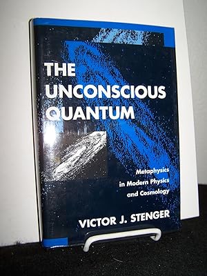 Imagen del vendedor de The Unconscious Quantum: Metaphysics in Modern Physics and Cosmology. a la venta por Zephyr Books