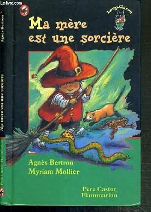 Seller image for MA MERE EST UNE SORCIERE for sale by Le-Livre