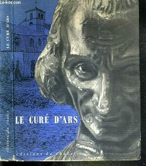 Seller image for LE CURE D'ARS - BIOGRAPHIE ILLUSTREE JEAN SERVEL O.M.I ET RENE PERRIN. for sale by Le-Livre