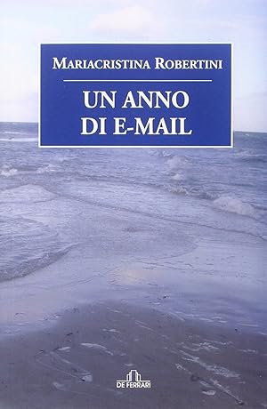 Image du vendeur pour Un anno di e-mail mis en vente par Libro Co. Italia Srl