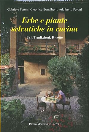 Bild des Verkufers fr Erbe e Piante Selvatiche in Cucina. Usi, Tradizioni, Ricette zum Verkauf von Libro Co. Italia Srl