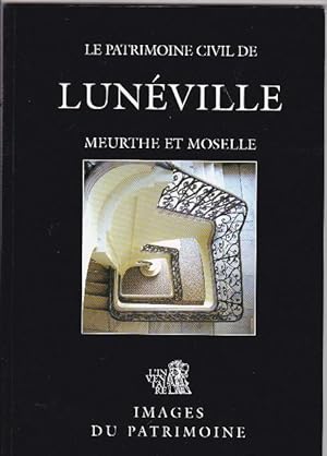 Lunéville. Patrimoine civil (Images du patrimoine)