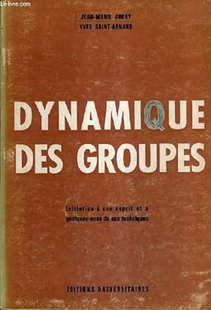 Seller image for DYNAMIQUE DES GROUPES INITIATION A SON ESPRIT ET A QUELQUES UNES DE SES TECHNIQUES - 5E EDITION. for sale by Le-Livre