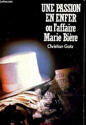 Seller image for UNE PASSION EN ENFER OU L'AFFAIRE MARIE BIERE. for sale by Le-Livre
