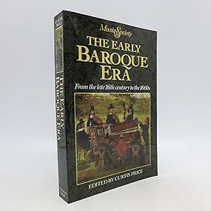 The Early Baroque Era: From the Late 16th Century to the 1660s (Music and Society) FIRST NORTH AM...