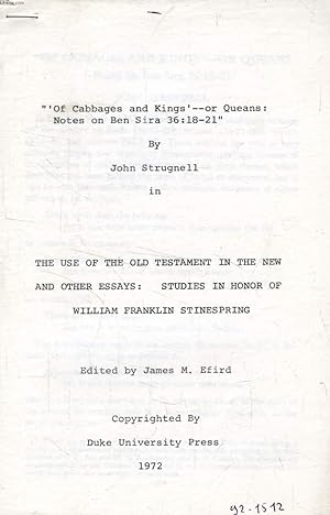 Image du vendeur pour 'OF CABBAGES AND KINGS-OR QUEANS: NOTES ON BEN SIRA 36:18-21' (TIRE A PART: THE USE OF THE OLD TESTAMENT IN THE NEW AND OTHER ESSAYS: STUDIES IN HONOR OF WILLIAM FRANKLIN STINESPRING) mis en vente par Le-Livre