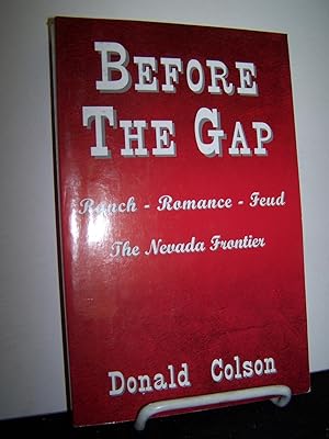 Before the Gap: Ranch - Romance - Feud, The Nevada Frontier.