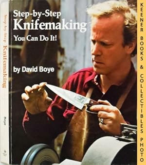 Imagen del vendedor de Step-By-Step Knifemaking : You Can Do It! a la venta por Keener Books (Member IOBA)