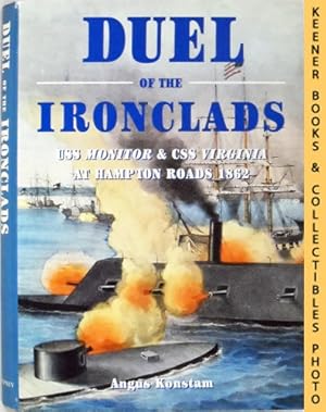 Duel of the Ironclads : USS Monitor and CSS Virginia at Hampton Roads 1862