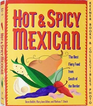 Bild des Verkufers fr Hot & Spicy Mexican : The Best Fiery Food from South of the Border zum Verkauf von Keener Books (Member IOBA)