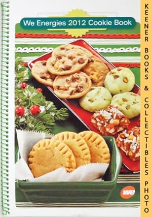 WE Energies 2012 Cookie Book: WE Energies - Wisconsin Electric Christmas Cookie Books Series