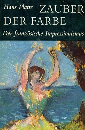 Immagine del venditore per Zauber der Farbe. Der franzsische Impressionismus. venduto da Online-Buchversand  Die Eule