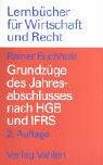 Grundzüge des Jahresabschlusses nach HGB und IFRS: Mit Aufgaben und Lösungen