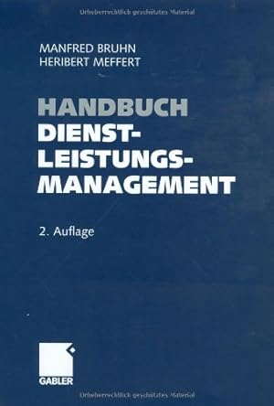 Handbuch Dienstleistungsmanagement: Von der strategischen Konzeption zur praktischen Umsetzung