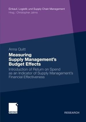 Measuring Supply Management's Budget Effects: Introduction of Return on Spend as an Indicator of ...