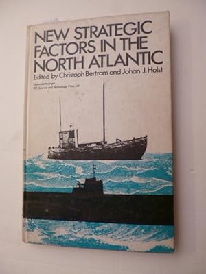 Seller image for NEW STRATEGIC FACTORS IN THE NORTH ATLANTIC for sale by Gebrauchtbcherlogistik  H.J. Lauterbach
