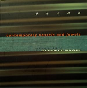 Contemporary Vessels and Jewels. Australian Fine Metalwork.