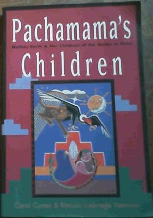 Seller image for Pachamama's Children: Mother Earth &amp; Her Children of the Andes in Peru for sale by Chapter 1