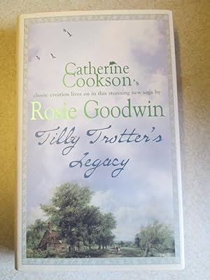 Tilly Trotter's Legacy. (Catherine Cookson's Classic Creation Lives On in This New Saga