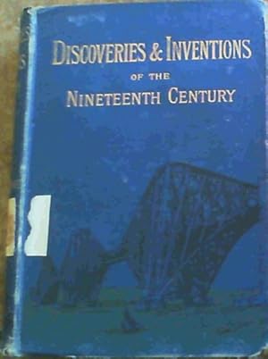 Imagen del vendedor de Discoveries and Inventions of the Nineteenth Century a la venta por Chapter 1