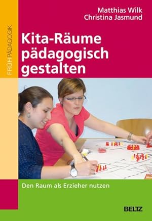 Bild des Verkufers fr Kita-Rume pdagogisch gestalten : Den Raum als Erzieher nutzen zum Verkauf von AHA-BUCH GmbH