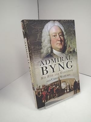 Bild des Verkufers fr Admiral Byng: His Rise and Execution zum Verkauf von YattonBookShop PBFA
