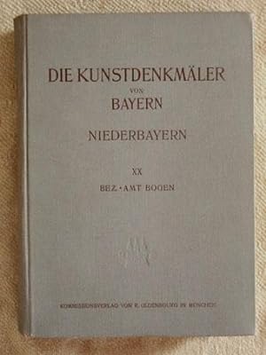 Die Kunstdenkmäler von Niederbayern. Band 20: Bezirksamt Bogen. Bearbeitet von Bernh. Hermann Röt...