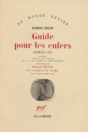 Seller image for Guide pour les enfers (Diwan III), prcd de Gunnar Ekelf, Le voyant et la vierge, par Pierre Emmanuel, for sale by L'Odeur du Book
