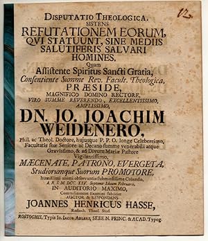 Bild des Verkufers fr Theologische Disputation. Refutationem eorum, qui statuunt, sine mediis salutiferis salvari homines. zum Verkauf von Wissenschaftliches Antiquariat Kln Dr. Sebastian Peters UG