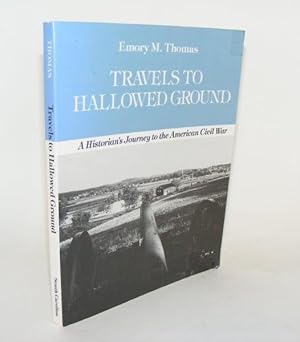 Seller image for TRAVELS TO HALLOWED GROUND A Historian's Journey to the American Civil War for sale by Rothwell & Dunworth (ABA, ILAB)