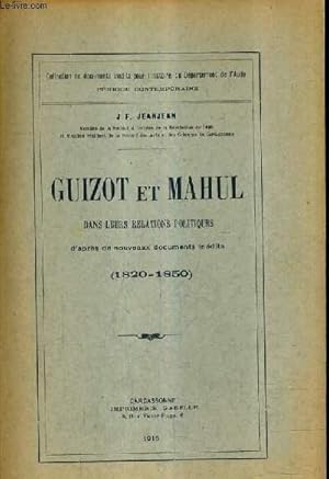 Imagen del vendedor de GUIZOT ET MAHUL DANS LEURS RELATIONS POLITIQUES D'APRES DE NOUVEAUX DOCUMENTS INEDITS 1820-1850. a la venta por Le-Livre