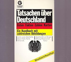 Tatsachen über Deutschland. Daten. Fakten. Zahlen. Karten. Ein Handbuch mit zahlreiche Abbildungen.