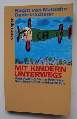 Bild des Verkufers fr Mit Kindern unterwegs. Vom Ausflug bis zur Fernreise. Gute Ideen und praktische Tipps. zum Verkauf von Der Buchfreund