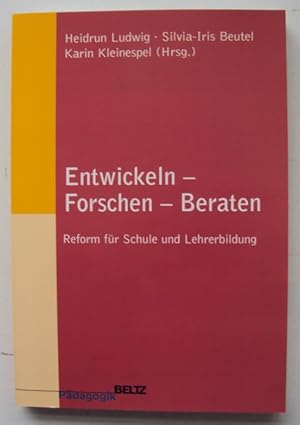 Image du vendeur pour Entwickeln - Forschen - Beraten. Reform fr Schule und Lehrerbildung. mis en vente par Der Buchfreund