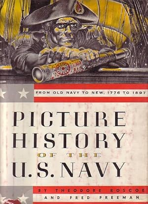 Seller image for PICTURE HISTORY OF THE U.S. NAVY, From Old Navy to New, 1776 to 1897 for sale by Jean-Louis Boglio Maritime Books