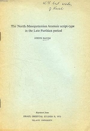 Image du vendeur pour THE NORTH-MESOPOTAMIAN ARAMAIC SCRIPT-TYPE IN THE LATE PARTHIAN PERIOD (REPRINT) mis en vente par Le-Livre