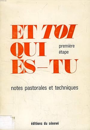 Image du vendeur pour ET TOI QUI ES-TU, PREMIERE ETAPE, NOTES PASTORALES ET TECHNIQUES mis en vente par Le-Livre