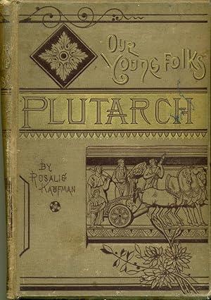 Image du vendeur pour Our Young Folks' Plutarch mis en vente par Theosophical Society Library
