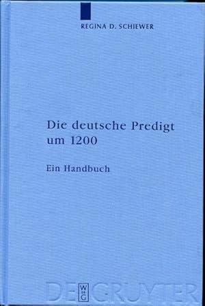 Die deutsche Predigt um 1200 Ein Handbuch