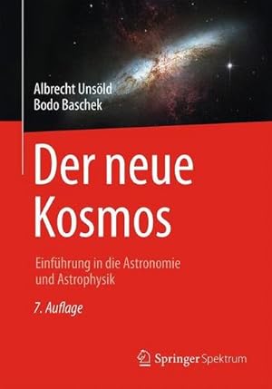 Bild des Verkufers fr Der neue Kosmos : Einfhrung in die Astronomie und Astrophysik zum Verkauf von AHA-BUCH GmbH