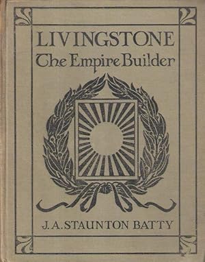 Livingstone: the Empire Builder Or "Set Under the Cross"