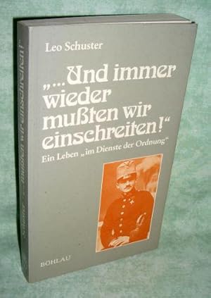 ". Und immer wieder mussten wir einschreiten!. Ein Leben "im Dienste der Ordnung".