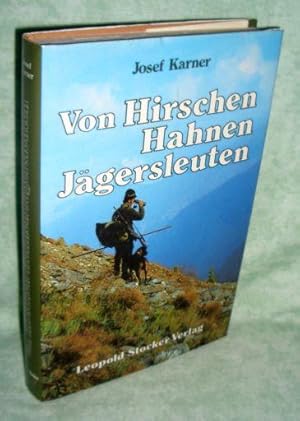 Von Hirschen, Hahnen, Jägersleuten.