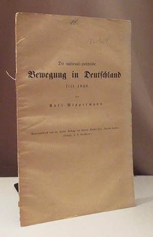 Bild des Verkufers fr Die national-politische Bewegung in Deutschland seit 1848. Seperatdruck aus der dritten Auflage des Rotteck-Welcker'schen "Staats-Lexikon". zum Verkauf von Dieter Eckert