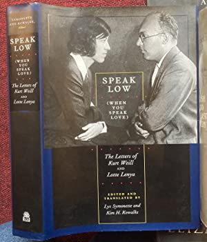 Immagine del venditore per SPEAK LOW. (WHEN YOU SPEAK OF LOVE). THE LETTERS OF KURT WEILL AND LOTTE LENYA. venduto da Graham York Rare Books ABA ILAB