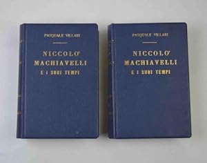 Niccolò Machiavelli e i suoi tempi illustrati con nuovi documenti. Seconda edizione riveduta e co...