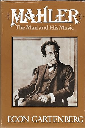Image du vendeur pour Mahler, The Man and His Music mis en vente par GLENN DAVID BOOKS